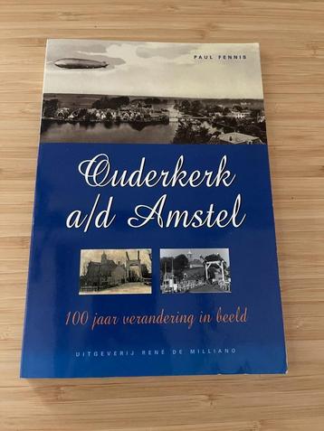 Ouderkerk aan de  Amstel 100 jaar verandering in beeld beschikbaar voor biedingen