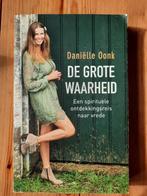 Daniëlle Oonk - De grote waarheid, Achtergrond en Informatie, Spiritualiteit algemeen, Daniëlle Oonk, Ophalen of Verzenden