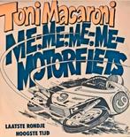 TONI MACARONI - ME,ME,ME,ME,MOTORFIETS, Cd's en Dvd's, Vinyl | Nederlandstalig, Gebruikt, Ophalen of Verzenden