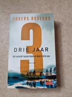Anders Roslund - Drie jaar, Anders Roslund, Ophalen of Verzenden, Zo goed als nieuw, Nederland