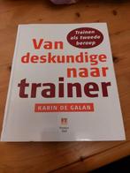 Karin de Galan - Van deskundige naar trainer, Boeken, Ophalen of Verzenden, Karin de Galan, Zo goed als nieuw