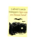 Ogen van een blauwe hond, Ophalen of Verzenden, Zo goed als nieuw, Nederland, Gabriel García Márquez