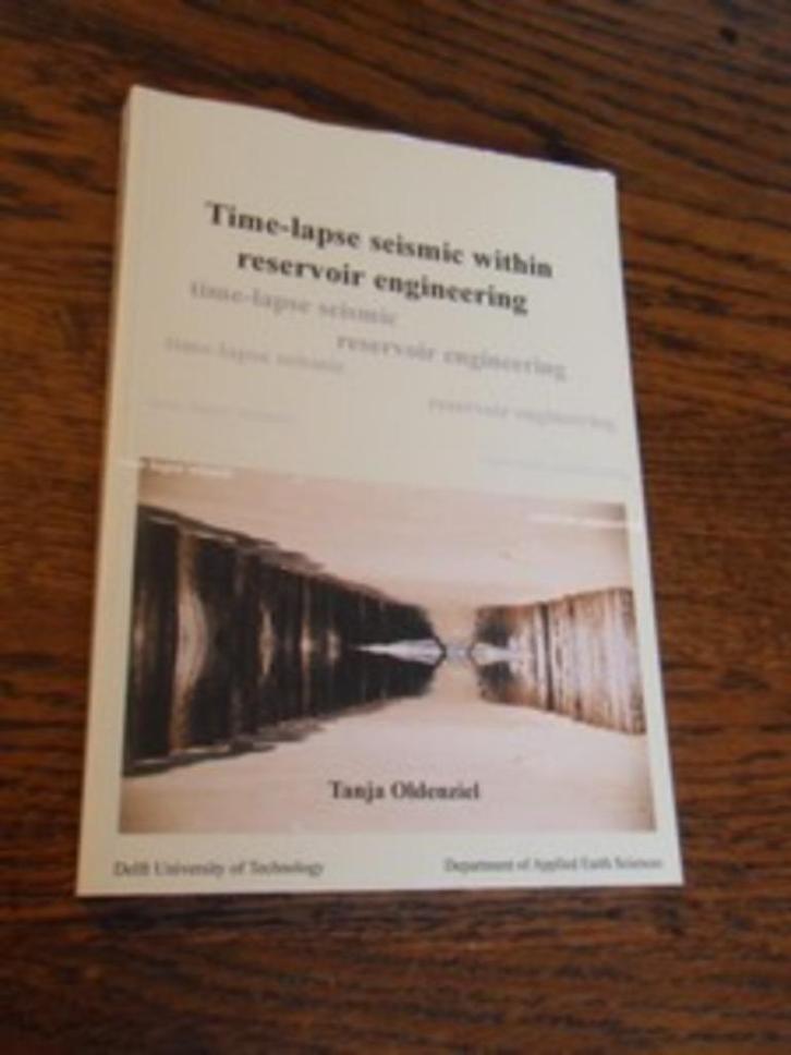 Time-lapse seismic within reservoir engineering Oldenziel  T, Boeken, Wetenschap, Zo goed als nieuw, Natuurwetenschap, Ophalen of Verzenden