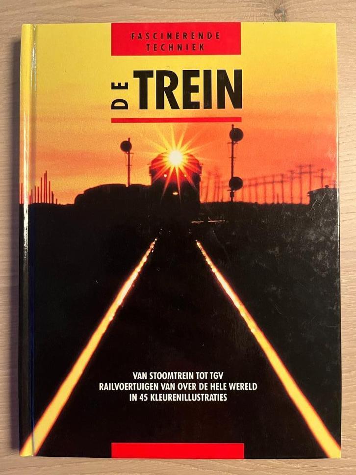 Boek – De trein – fascinerende techniek, Verzamelen, Spoorwegen en Tramwegen, Zo goed als nieuw, Trein, Boek of Tijdschrift, Ophalen of Verzenden