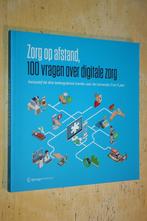 Zorg op afstand – 100 vragen over digitale zorg, Ophalen of Verzenden, Zo goed als nieuw
