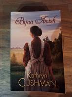 Kathryn Cushman - Bijna Amish, Ophalen of Verzenden, Zo goed als nieuw, Kathryn Cushman