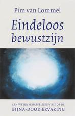Pim van Lommel Eindeloos bewustzijn, Boeken, Esoterie en Spiritualiteit, Ophalen of Verzenden, Nieuw