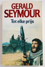 Tot elke prijs - Gerald Seymour (1989), Boeken, Verzenden, Zo goed als nieuw, Europa overig