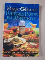 RECETTES PRETES EN 10 SECONDES MAGIC BULLET Franstalig, Ophalen of Verzenden, Gelezen
