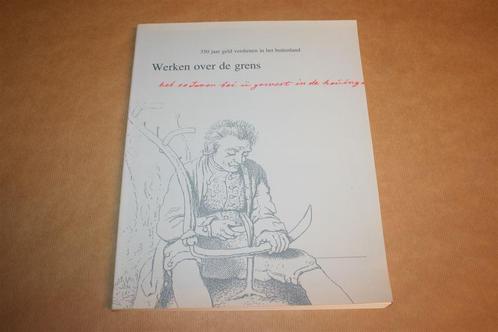 Werken over de grens - 350 jr. geld verdienen in buitenland, Boeken, Geschiedenis | Vaderland, Gelezen, 20e eeuw of later, Ophalen of Verzenden