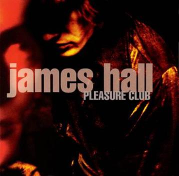 CD=>sale JAMES HALL - Pleasure Club  beschikbaar voor biedingen