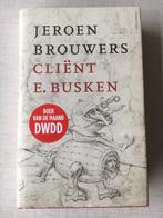 Jeroen Brouwers - Cliënt E. Busken, Boeken, Jeroen Brouwers, Ophalen of Verzenden, Zo goed als nieuw, Nederland