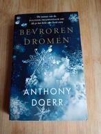 Bevroren Dromen - Anthony Doerr, Ophalen of Verzenden, Zo goed als nieuw, Anthony Doerr, Nederland