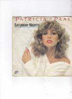 Single Patricia Paay - Saturday nights, Ophalen of Verzenden, Gebruikt