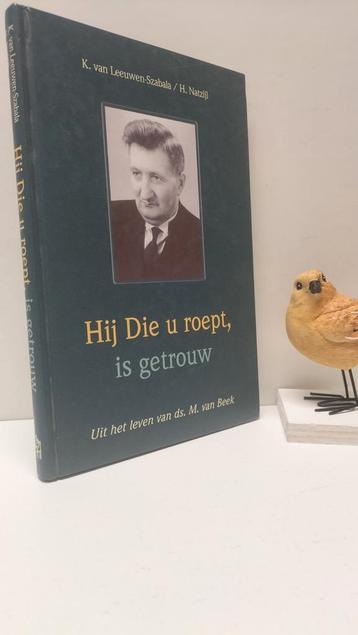 Leeuwen-Szabala, K. van e.a.; Hij Die u roept, is getrouw  beschikbaar voor biedingen