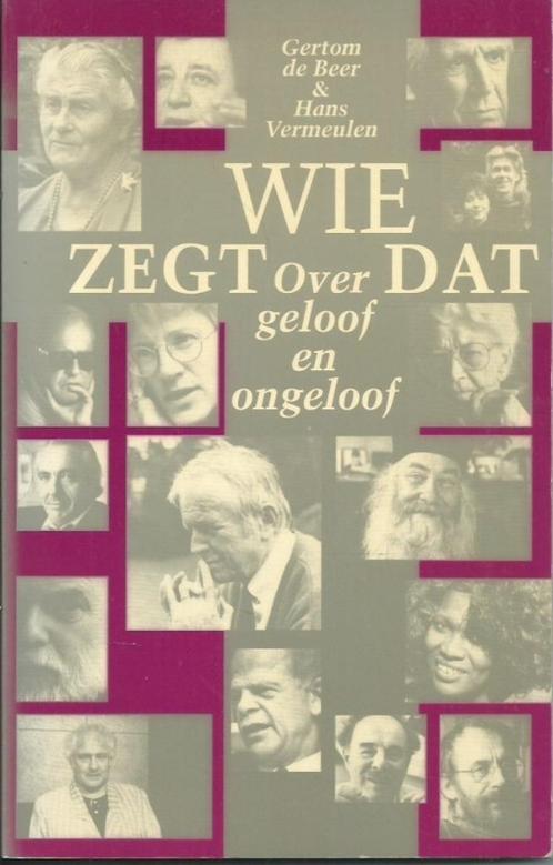 Gertom de Beer  Wie zegt over dat geloof en ongeloof, Boeken, Esoterie en Spiritualiteit, Nieuw, Ophalen of Verzenden
