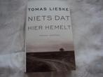 Niets dat hier hemelt, Tomas Lieske, Ophalen of Verzenden, Zo goed als nieuw, Nederland
