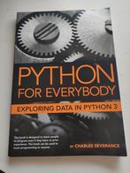 Python for everybody: exploring data in Python 3, Ophalen of Verzenden, Charles Severance, Beta, WO