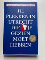 111 Plekken in Utrecht die je gezien moet hebben, Ophalen of Verzenden, Zo goed als nieuw, Fenna Riethof; Henny van der Eng