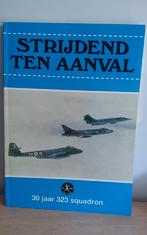 Strijdend ten aanval - 30 jaar 323 squadron, Ophalen of Verzenden, 1945 tot heden, Gelezen, Luchtmacht
