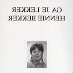 Ga Je Lekker Hennie Bekker BOEK 9789080064980, Ophalen of Verzenden, Gelezen, Hennie Bakker