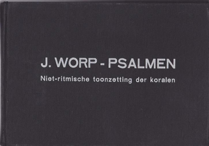 J.WORP - PSALMEN - Niet ritmische toonzetting der koralen, Muziek en Instrumenten, Bladmuziek, Gebruikt, Artiest of Componist