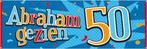 Gevelbanner / spandoek abraham gezien (56411), Hobby en Vrije tijd, Feestartikelen, Info@all4funbaarlo.nl, A, Nieuw, Abraham of Sarah