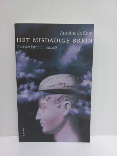 Antoine de Kom - Het misdadige brein, Boeken, Psychologie, Zo goed als nieuw, Ophalen of Verzenden