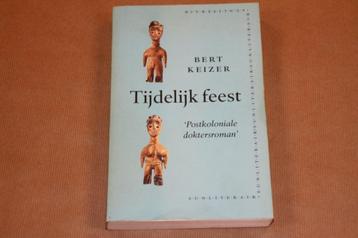 Tijdelijk feest 'Postkoloniale doktersroman' - Bert Keizer beschikbaar voor biedingen