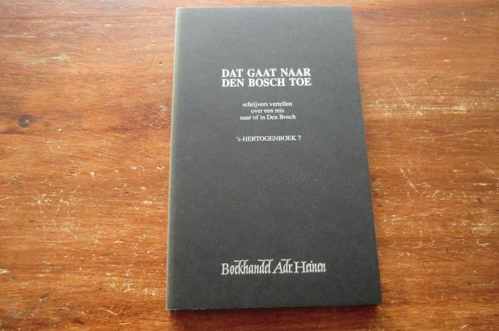 boek - 's-Hertogenboek 7 - Dat gaat naar Den Bosch toe, Boeken, Geschiedenis | Stad en Regio, Gelezen, Ophalen of Verzenden
