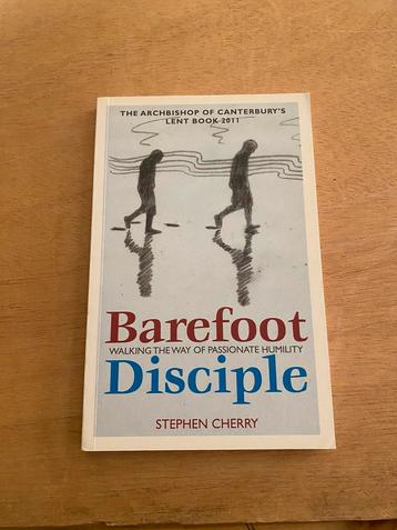 Barefoot Disciple (Walking the Way of Passionate Humility -- beschikbaar voor biedingen