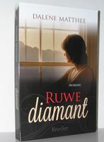 Dalene Matthee - Ruwe diamant (christelijke roman), Boeken, Ophalen of Verzenden, Zo goed als nieuw