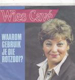 7" Single Wies Cavé - Waarom gebruik je die rotzooi, Cd's en Dvd's, Ophalen of Verzenden, Gebruikt, Nederlandstalig
