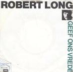 Robert Long ‎  Geef Ons Vrede  single, Gebruikt, 7 inch, Single, Ophalen of Verzenden