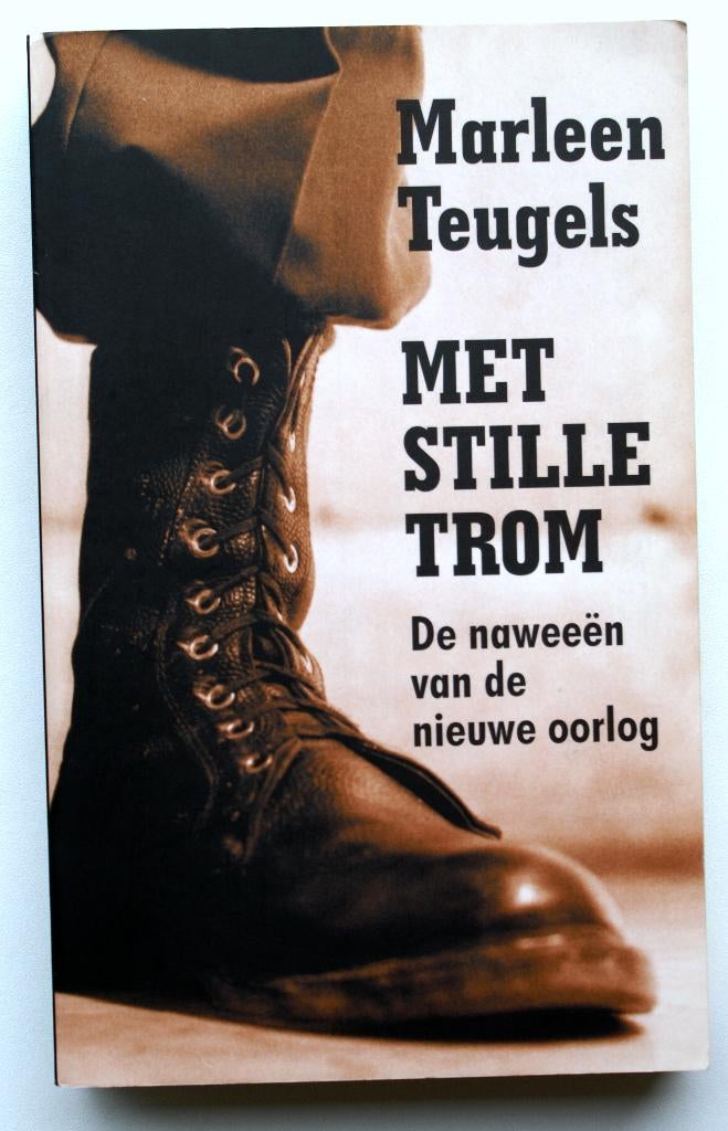 Met Stille Trom De naweeën van de nieuwe oorlog  , Boeken, Verzenden, Niet van toepassing, Zo goed als nieuw, Marleen Teugels