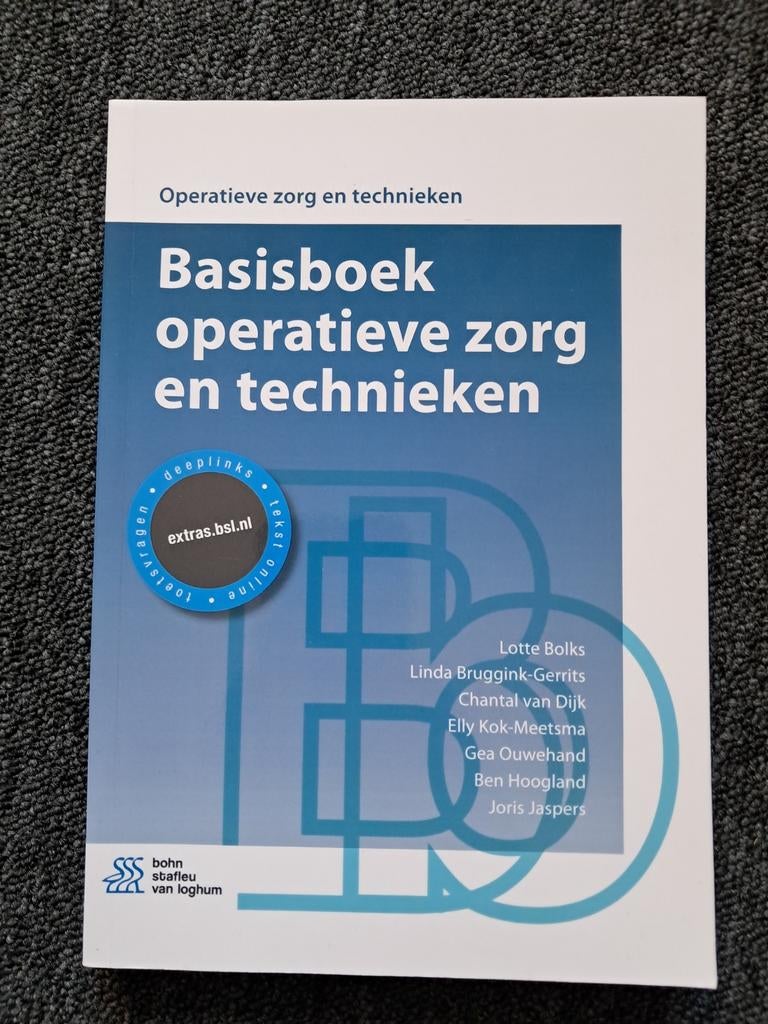 Ben Hoogland - Basisboek operatieve zorg en technieken, Boeken, Ophalen of Verzenden, Zo goed als nieuw, Ben Hoogland; Chantal van Dijk; Gea Ouwehand; Joris Jaspers; ...