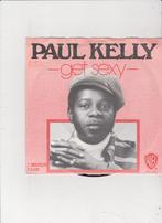 Single Paul Kelly - Get Sexy, Ophalen of Verzenden, Gebruikt, 7 inch, Dance