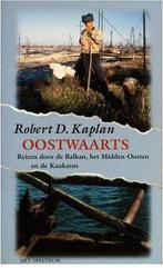 Robert D Kaplan Oostwaards / Reizen door de Balkan, Verzenden, Zo goed als nieuw, Europa