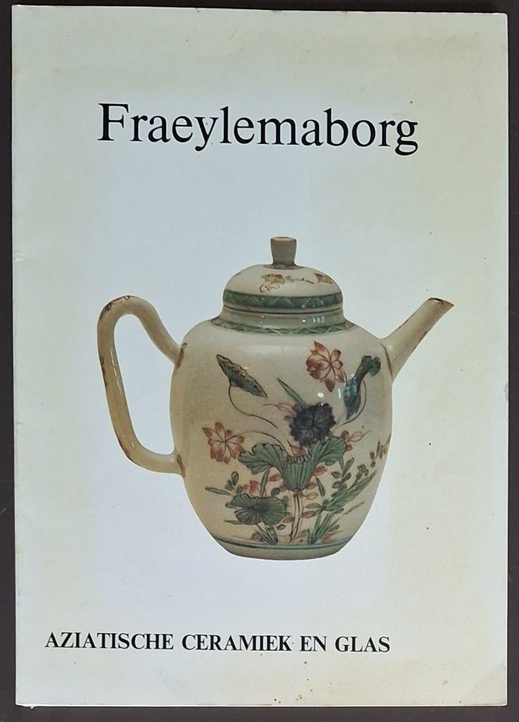 Boek: Fraeylemaborg - Aziatische ceramiek en glas, Antiek en Kunst, Ophalen of Verzenden