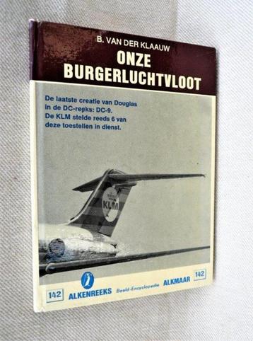 Onze burgerluchtvloot, B. van der Klauw, De Alk 142. 1967. beschikbaar voor biedingen