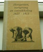 Hoogeveen, oorsprong en ontwikkeling 1625-1813(9090005226)., Boeken, Ophalen of Verzenden, Zo goed als nieuw
