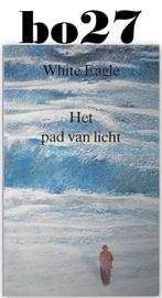 Boek bo27 Het pad van licht door White Eagle, Boeken, Esoterie en Spiritualiteit, Spiritualiteit algemeen, Overige typen, Ophalen of Verzenden