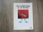 Airconditioning in uw Honda, Ophalen of Verzenden, Zo goed als nieuw, Honda, Honda