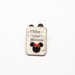 disney Pin I'll be Your Minnie, Ophalen of Verzenden, Mickey Mouse, Zo goed als nieuw, Beeldje of Figuurtje