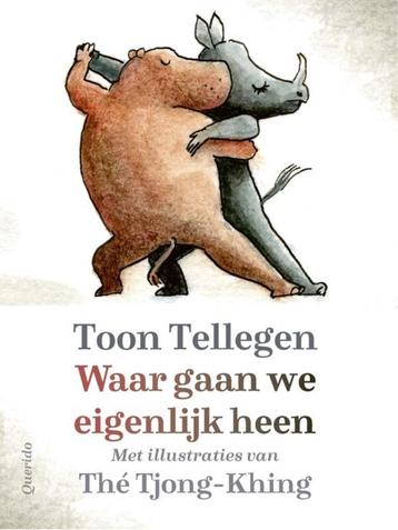 Toon Tellegen Waar gaan we eigenlijk heen beschikbaar voor biedingen