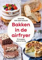 Bakken in de airfryer - GRATIS VERZENDING, Boeken, Verzenden, Nieuw, Nederland en België, Gezond koken