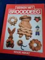 Werken met brooddeeg van Isolde Kiskalt, Boeken, Ophalen of Verzenden, Zo goed als nieuw