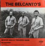 Single Belcanto's - moeder mag ik trouwen gaan, Cd's en Dvd's, Vinyl | Nederlandstalig, Ophalen of Verzenden, Gebruikt