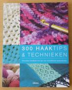 Haken - 300 Haaktips & Technieken – Jan Eaton – 2013, Hobby en Vrije tijd, Breien en Haken, Gebruikt, Ophalen of Verzenden, Nvt