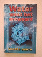 Water weet het antwoord - Masaru Emoto, Boeken, Ophalen, Achtergrond en Informatie, Spiritualiteit algemeen, Masaru Emoto